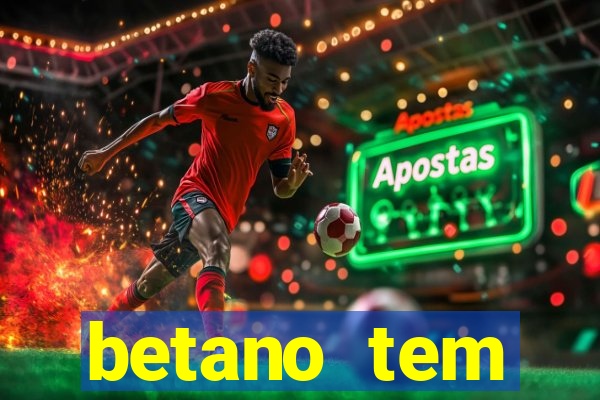 betano tem pagamento antecipado